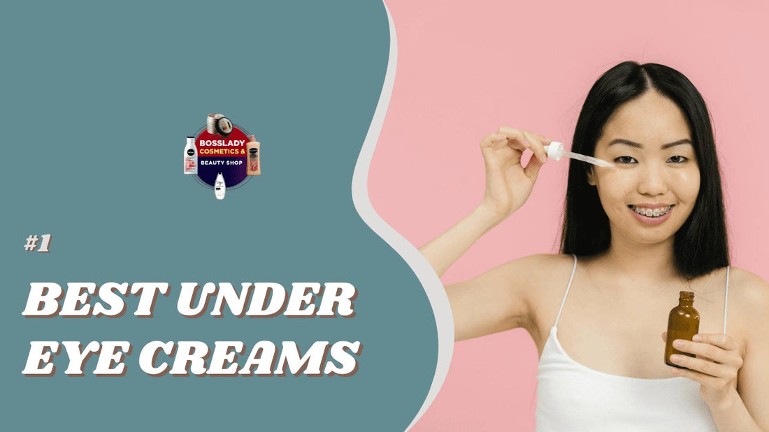 Best Under Eye Cream For Every Need and Budget